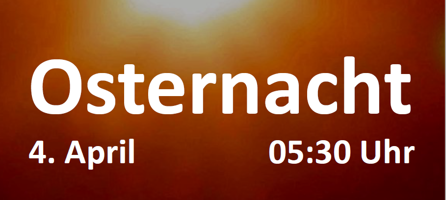 Osternacht 04.04.