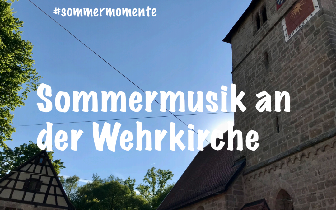 Sommermusik an der Wehrkirche